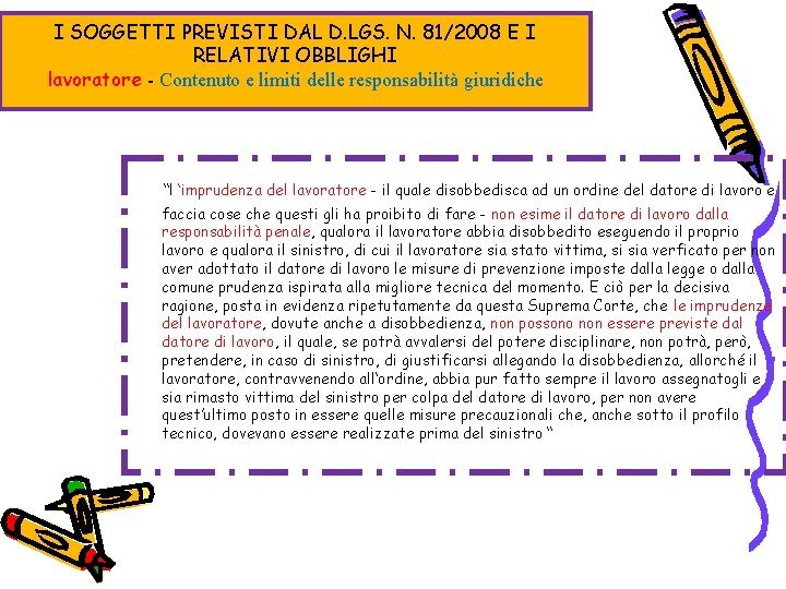 I SOGGETTI PREVISTI DAL D. LGS. N. 81/2008 E I RELATIVI OBBLIGHI lavoratore -