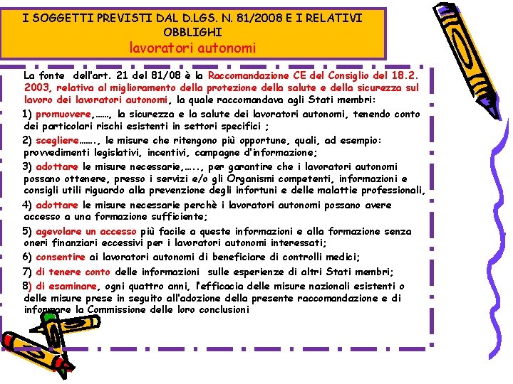 I SOGGETTI PREVISTI DAL D. LGS. N. 81/2008 E I RELATIVI OBBLIGHI lavoratori autonomi