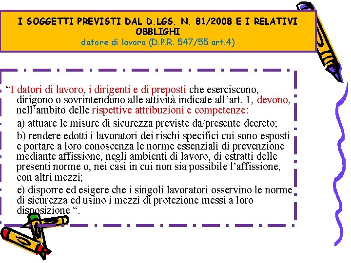 I SOGGETTI PREVISTI DAL D. LGS. N. 81/2008 E I RELATIVI OBBLIGHI datore di