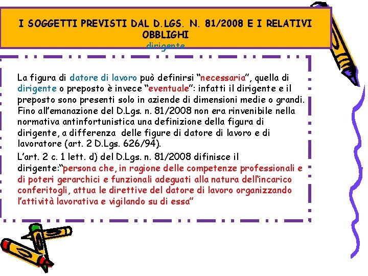 I SOGGETTI PREVISTI DAL D. LGS. N. 81/2008 E I RELATIVI OBBLIGHI dirigente La