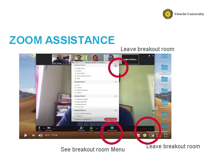 ZOOM ASSISTANCE Leave breakout room See breakout room Menu Leave breakout room 