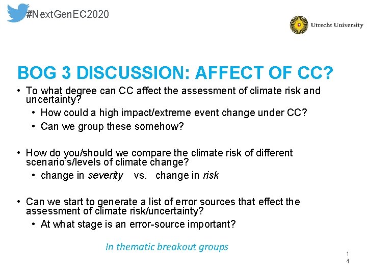 #Next. Gen. EC 2020 BOG 3 DISCUSSION: AFFECT OF CC? • To what degree