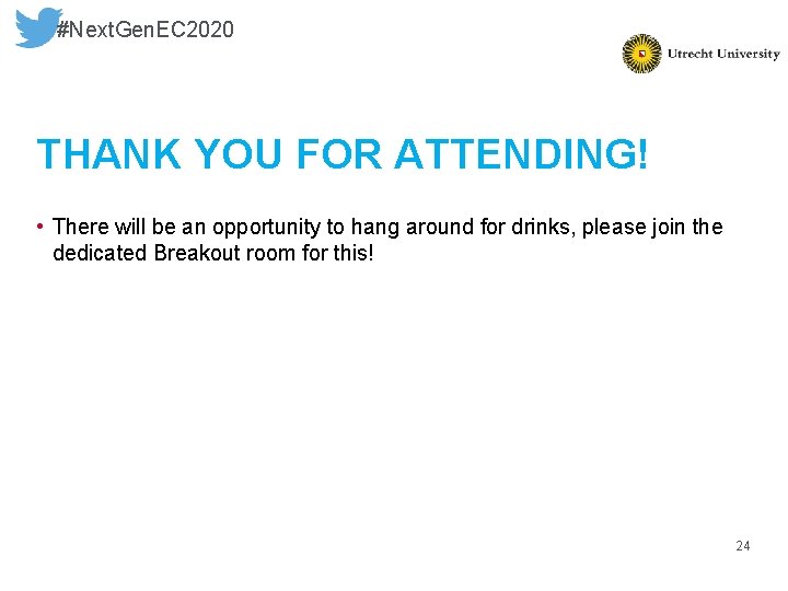 #Next. Gen. EC 2020 THANK YOU FOR ATTENDING! • There will be an opportunity