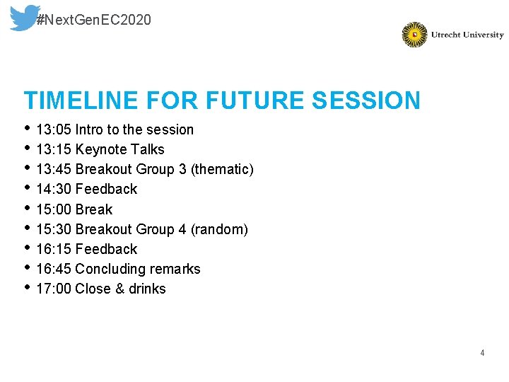 #Next. Gen. EC 2020 TIMELINE FOR FUTURE SESSION • 13: 05 Intro to the