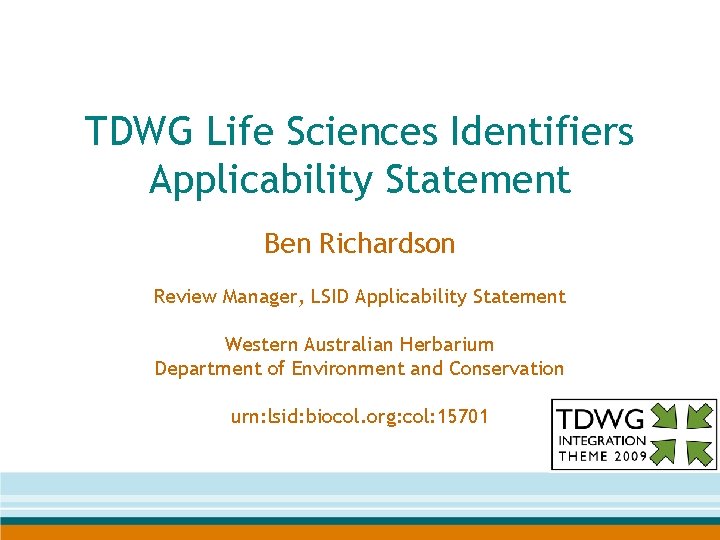 TDWG Life Sciences Identifiers Applicability Statement Ben Richardson Review Manager, LSID Applicability Statement Western