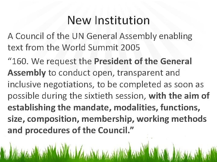 New Institution A Council of the UN General Assembly enabling text from the World