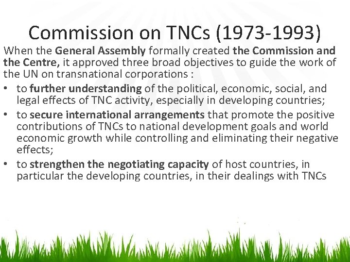 Commission on TNCs (1973 -1993) When the General Assembly formally created the Commission and