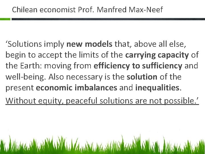 Chilean economist Prof. Manfred Max-Neef ‘Solutions imply new models that, above all else, begin