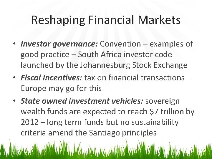 Reshaping Financial Markets • Investor governance: Convention – examples of good practice – South