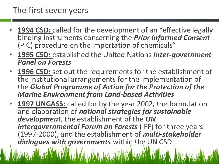 The first seven years • 1994 CSD: called for the development of an “effective