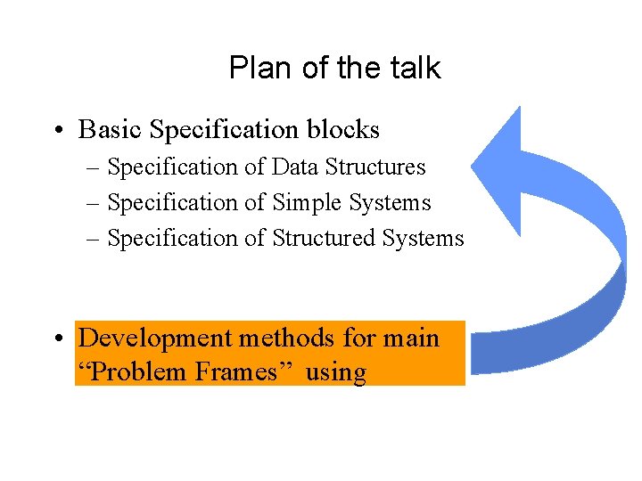 Plan of the talk • Basic Specification blocks – Specification of Data Structures –