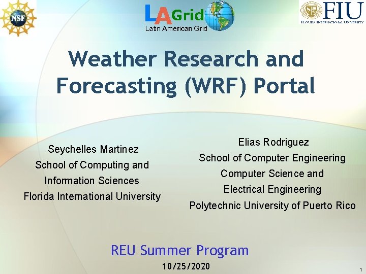 Weather Research and Forecasting (WRF) Portal Seychelles Martinez School of Computing and Elias Rodriguez