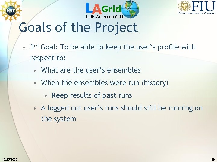 Goals of the Project • 3 rd Goal: To be able to keep the