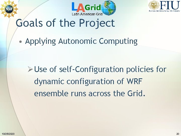 Goals of the Project • Applying Autonomic Computing Ø Use of self-Configuration policies for