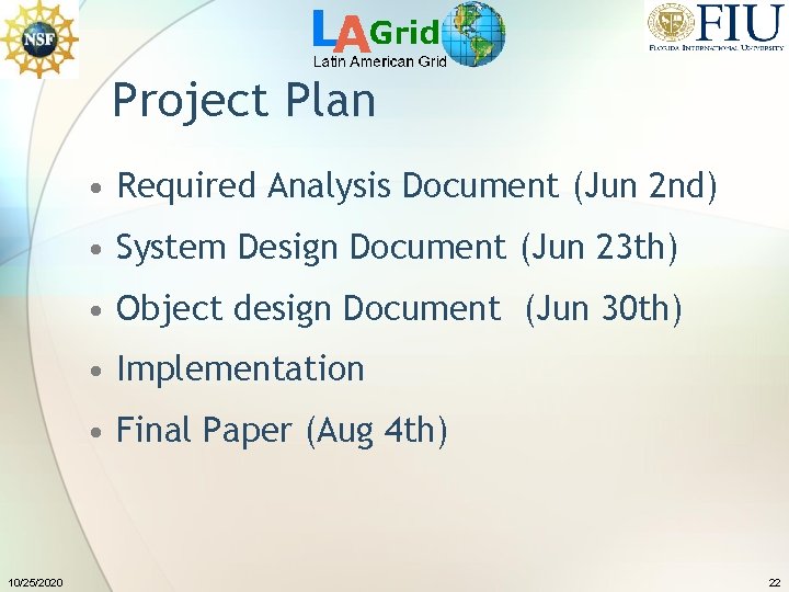 Project Plan • Required Analysis Document (Jun 2 nd) • System Design Document (Jun