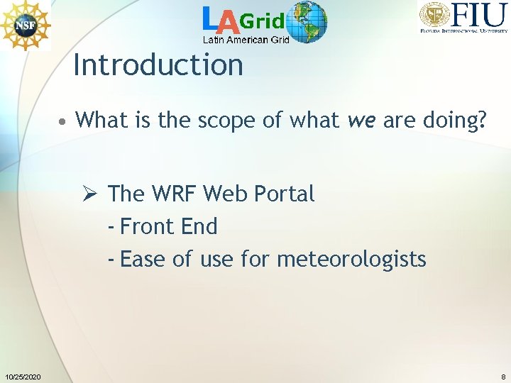 Introduction • What is the scope of what we are doing? Ø The WRF