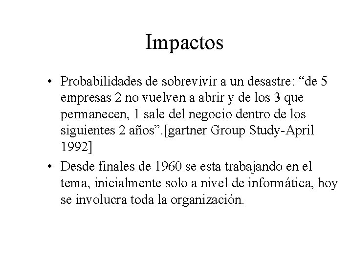 Impactos • Probabilidades de sobrevivir a un desastre: “de 5 empresas 2 no vuelven