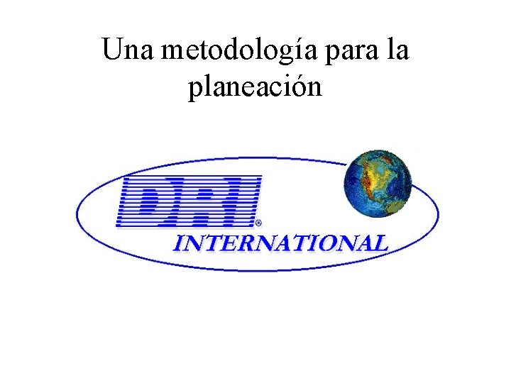 Una metodología para la planeación 
