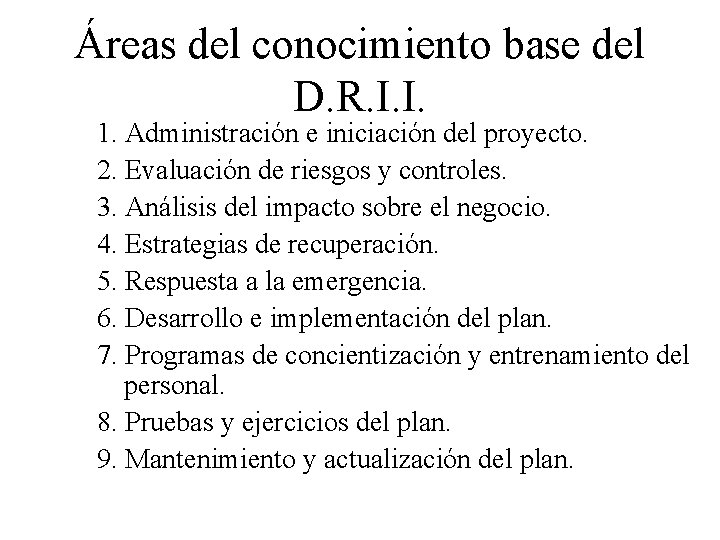 Áreas del conocimiento base del D. R. I. I. 1. Administración e iniciación del