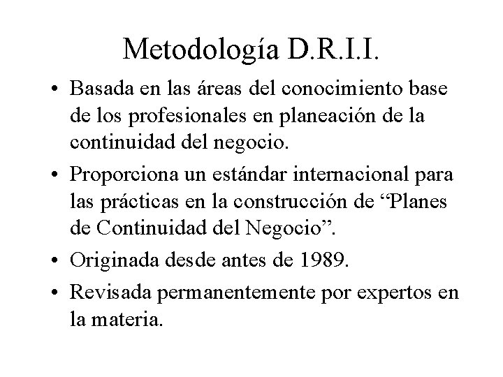 Metodología D. R. I. I. • Basada en las áreas del conocimiento base de