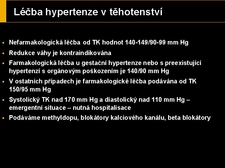 Léčba hypertenze v těhotenství § Nefarmakologická léčba od TK hodnot 140 -149/90 -99 mm