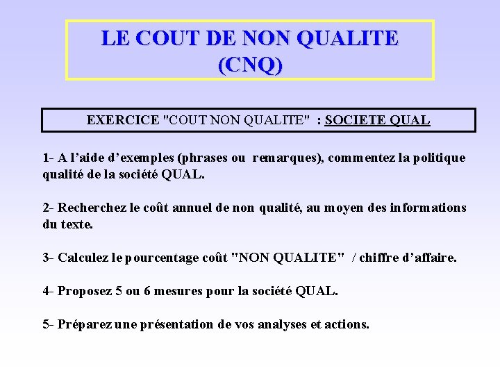 LE COUT DE NON QUALITE (CNQ) EXERCICE "COUT NON QUALITE" : SOCIETE QUAL 1