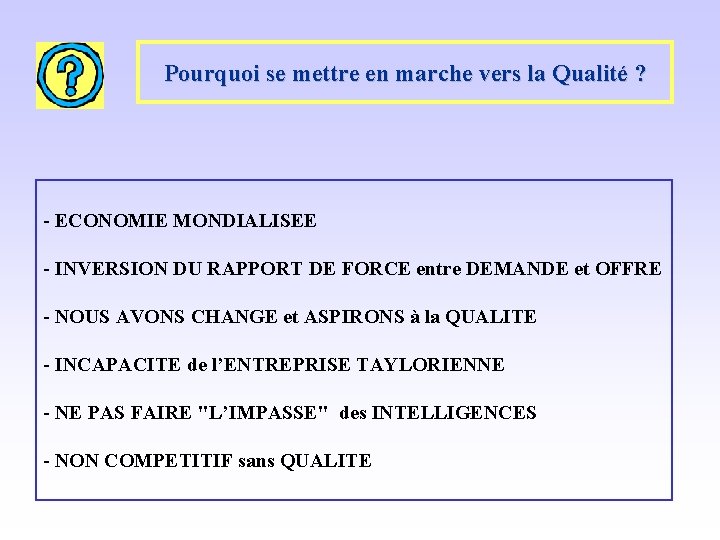 Pourquoi se mettre en marche vers la Qualité ? - ECONOMIE MONDIALISEE - INVERSION