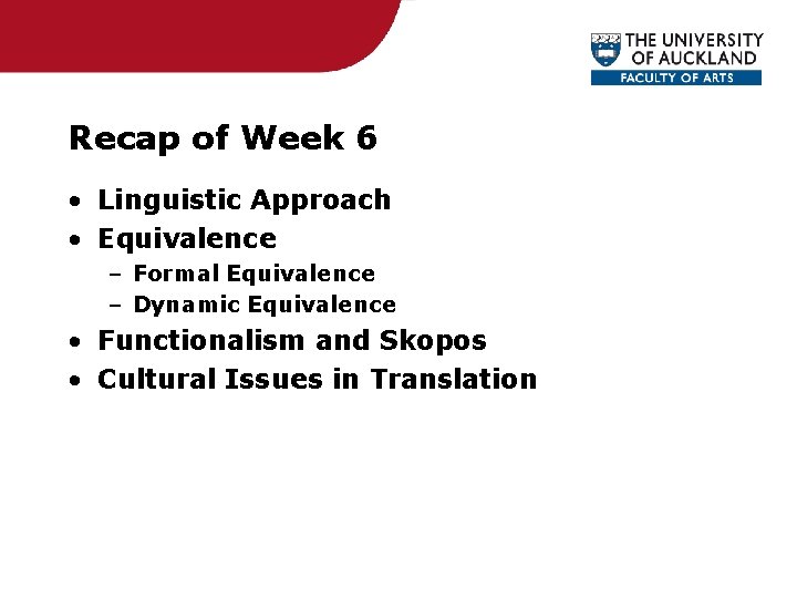 Recap of Week 6 • Linguistic Approach • Equivalence – Formal Equivalence – Dynamic