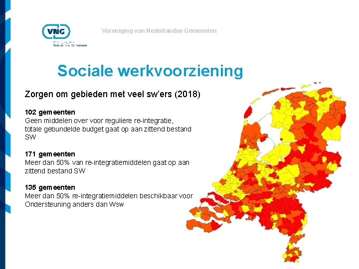 Vereniging van Nederlandse Gemeenten Sociale werkvoorziening Zorgen om gebieden met veel sw’ers (2018) 102