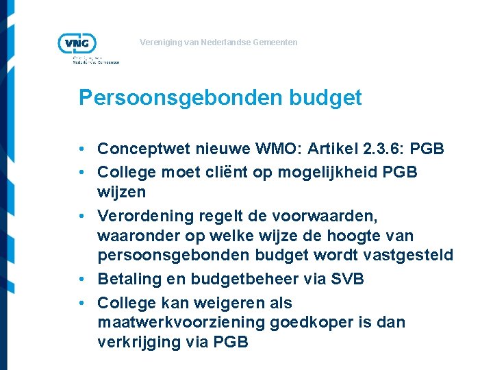 Vereniging van Nederlandse Gemeenten Persoonsgebonden budget • Conceptwet nieuwe WMO: Artikel 2. 3. 6: