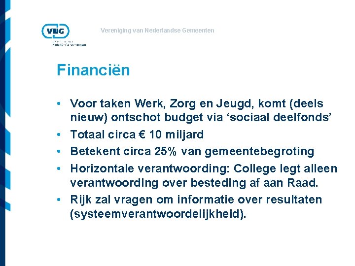 Vereniging van Nederlandse Gemeenten Financiën • Voor taken Werk, Zorg en Jeugd, komt (deels