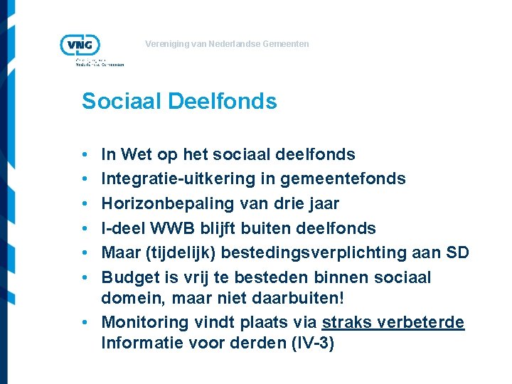 Vereniging van Nederlandse Gemeenten Sociaal Deelfonds • • • In Wet op het sociaal