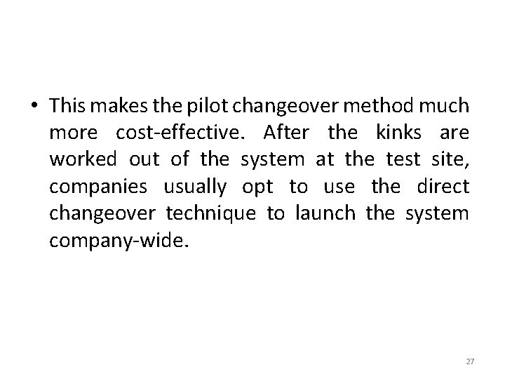  • This makes the pilot changeover method much more cost-effective. After the kinks