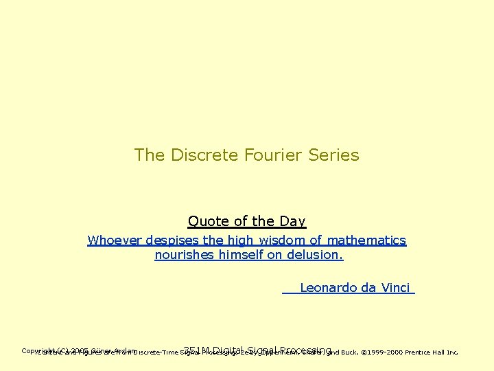 The Discrete Fourier Series Quote of the Day Whoever despises the high wisdom of