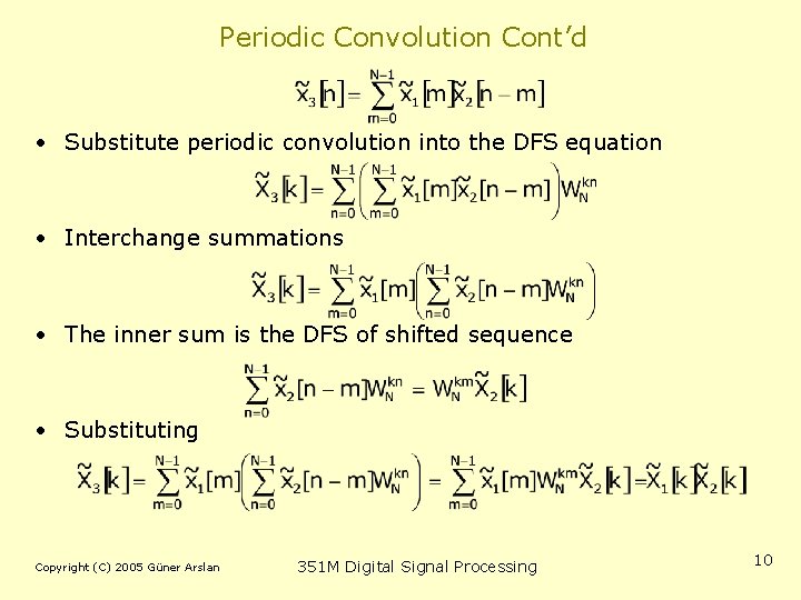 Periodic Convolution Cont’d • Substitute periodic convolution into the DFS equation • Interchange summations