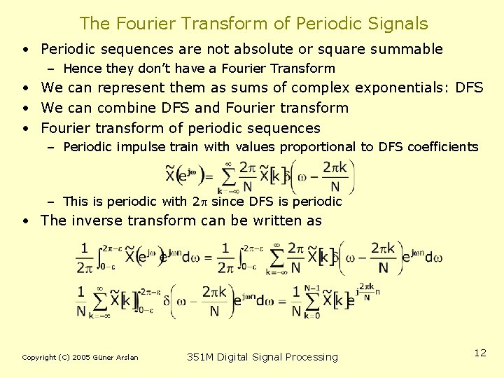 The Fourier Transform of Periodic Signals • Periodic sequences are not absolute or square