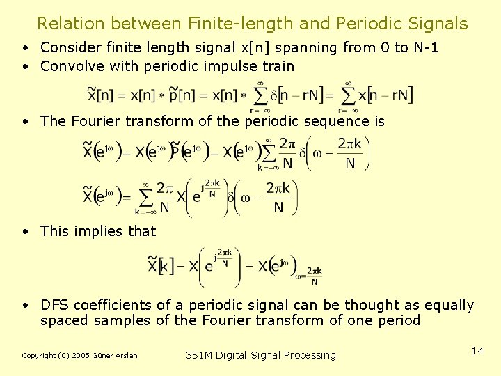 Relation between Finite-length and Periodic Signals • Consider finite length signal x[n] spanning from