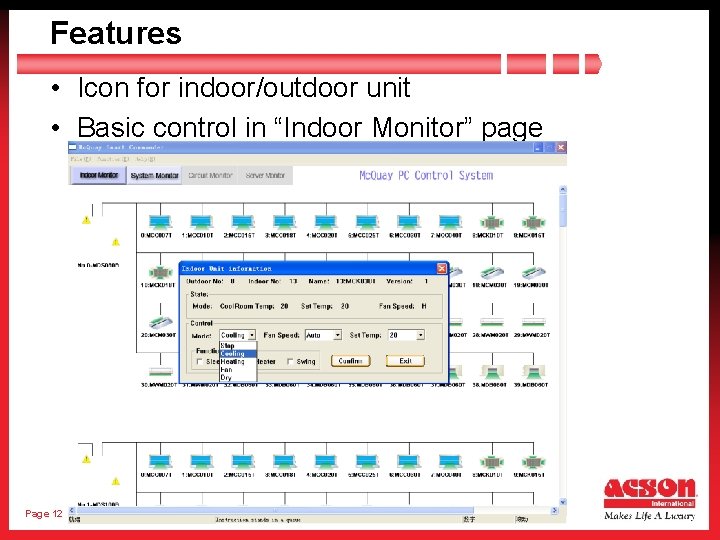 Features • Icon for indoor/outdoor unit • Basic control in “Indoor Monitor” page Page