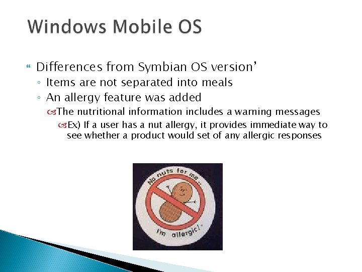 Differences from Symbian OS version’ ◦ Items are not separated into meals ◦ Differences from Symbian OS version’ ◦ Items are not separated into meals ◦