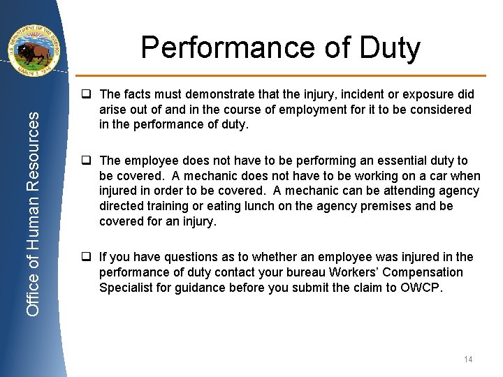 Office of Human Resources Performance of Duty q The facts must demonstrate that the