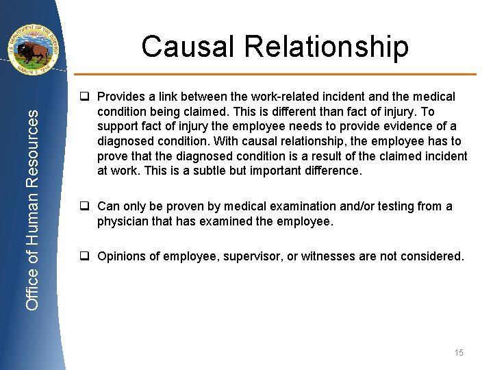 Office of Human Resources Causal Relationship q Provides a link between the work-related incident