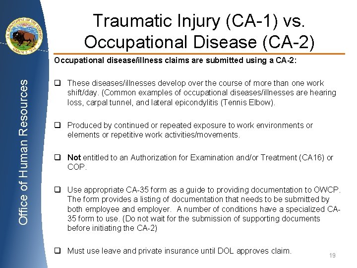 Traumatic Injury (CA-1) vs. Occupational Disease (CA-2) Office of Human Resources Occupational disease/illness claims