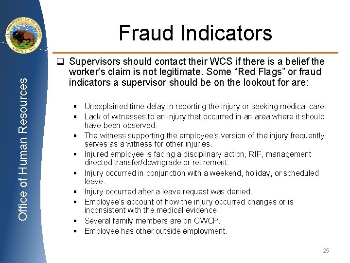 Office of Human Resources Fraud Indicators q Supervisors should contact their WCS if there