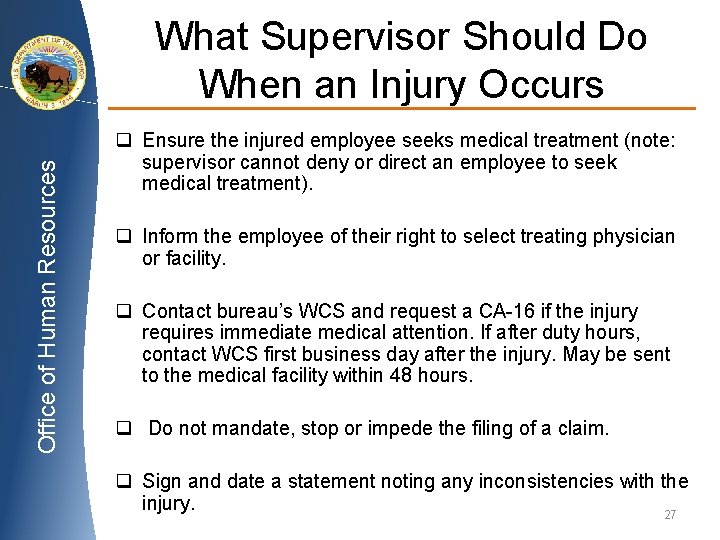 Office of Human Resources What Supervisor Should Do When an Injury Occurs q Ensure