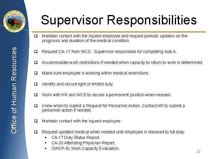 Supervisor Responsibilities Office of Human Resources q Maintain contact with the injured employee and