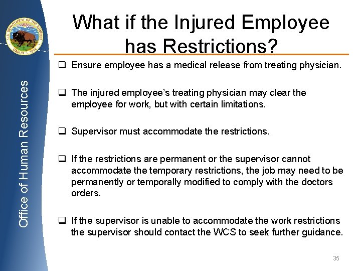 What if the Injured Employee has Restrictions? Office of Human Resources q Ensure employee