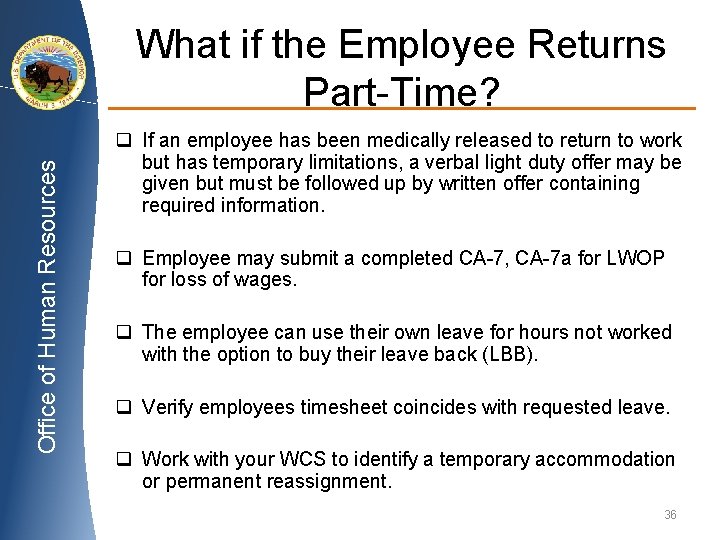 Office of Human Resources What if the Employee Returns Part-Time? q If an employee