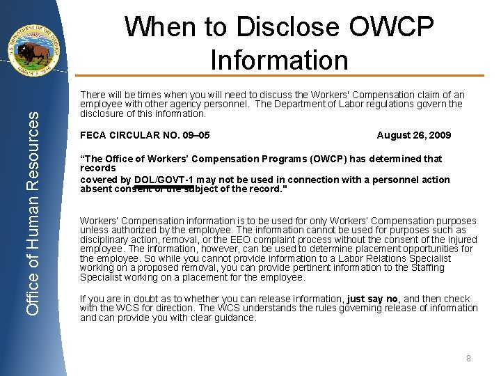 Office of Human Resources When to Disclose OWCP Information There will be times when