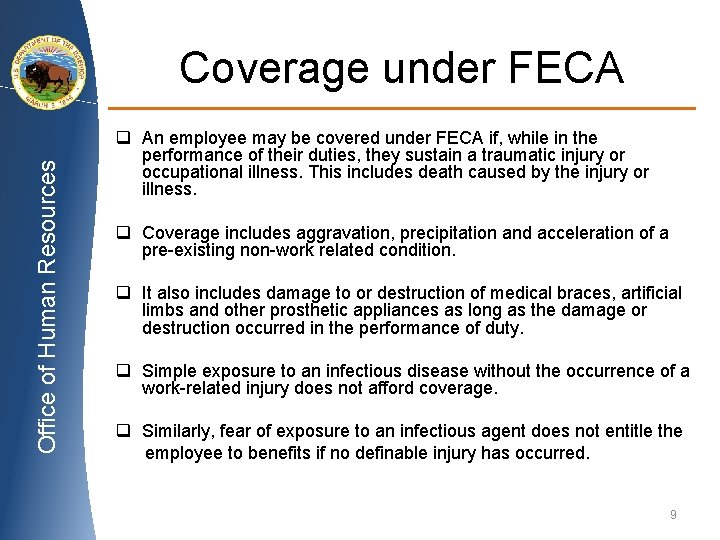 Office of Human Resources Coverage under FECA q An employee may be covered under