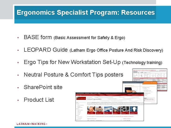 Ergonomics Specialist Program: Resources • BASE form (Basic Assessment for Safety & Ergo) •